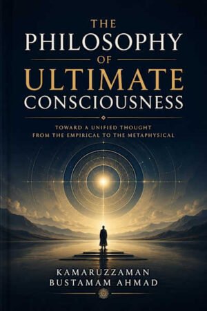 The Philosophy of Ultimate Consciousness: Toward a Unified Thought from the Empirical to the Metaphysical