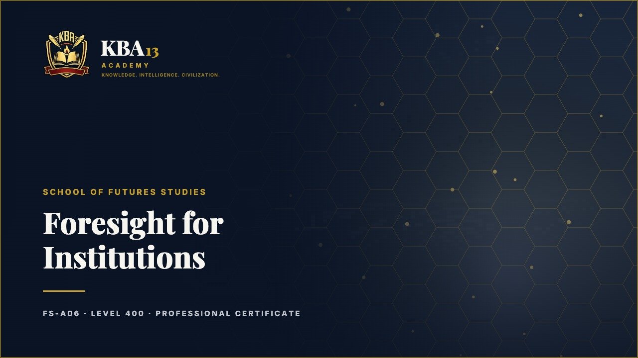 FS-A06 — Foresight for Institutions