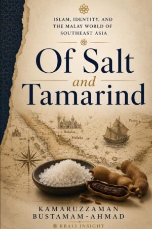 Of Salt and Tamarind: Islam, Identity, and the Malay World of Southeast Asia