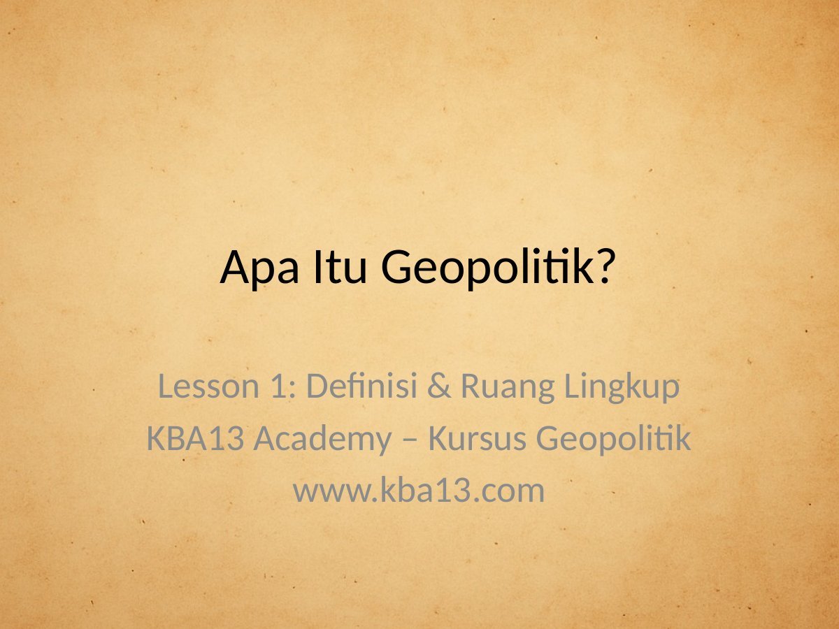 Apa Itu Geopolitik? Definisi dan Ruang Lingkup