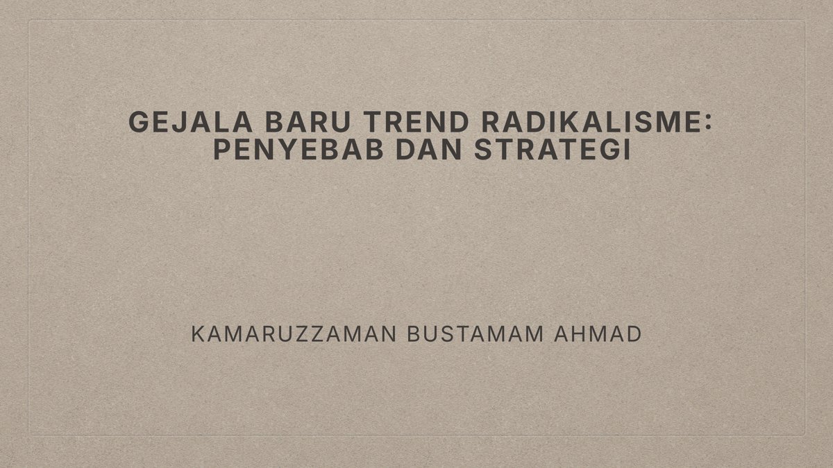 Gejala Baru Tren Radikalisme: Penyebab dan Strategi