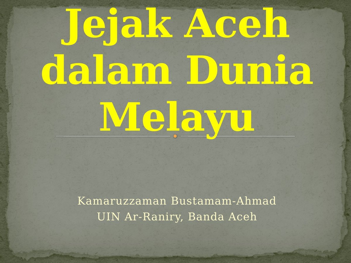 Jejak Aceh dalam Dunia Melayu