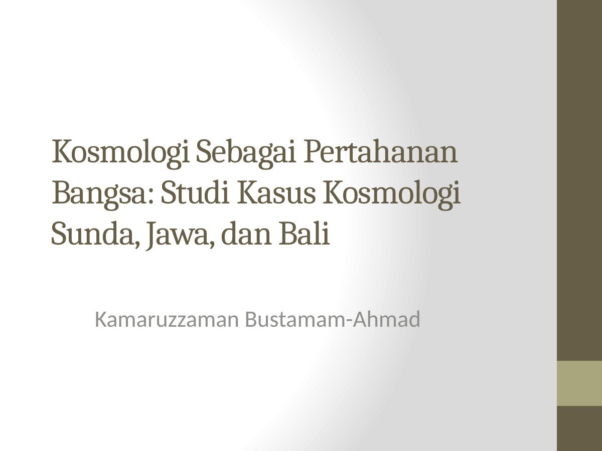 Kosmologi sebagai Pertahanan Bangsa: Studi Kasus Kosmologi Sunda, Jawa, dan Bali