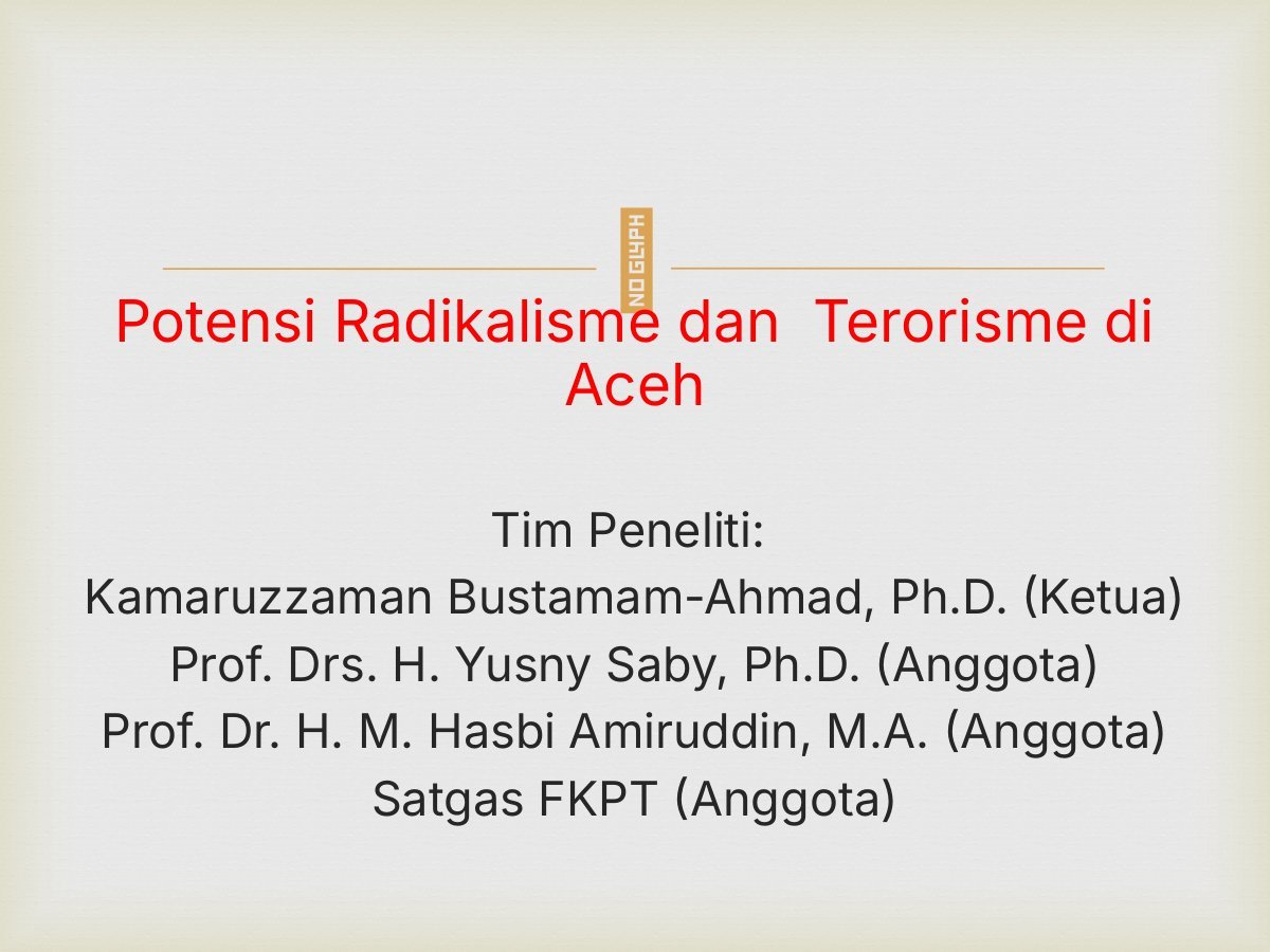 Potensi Radikalisme dan Terorisme di Aceh: Laporan untuk Reviewer