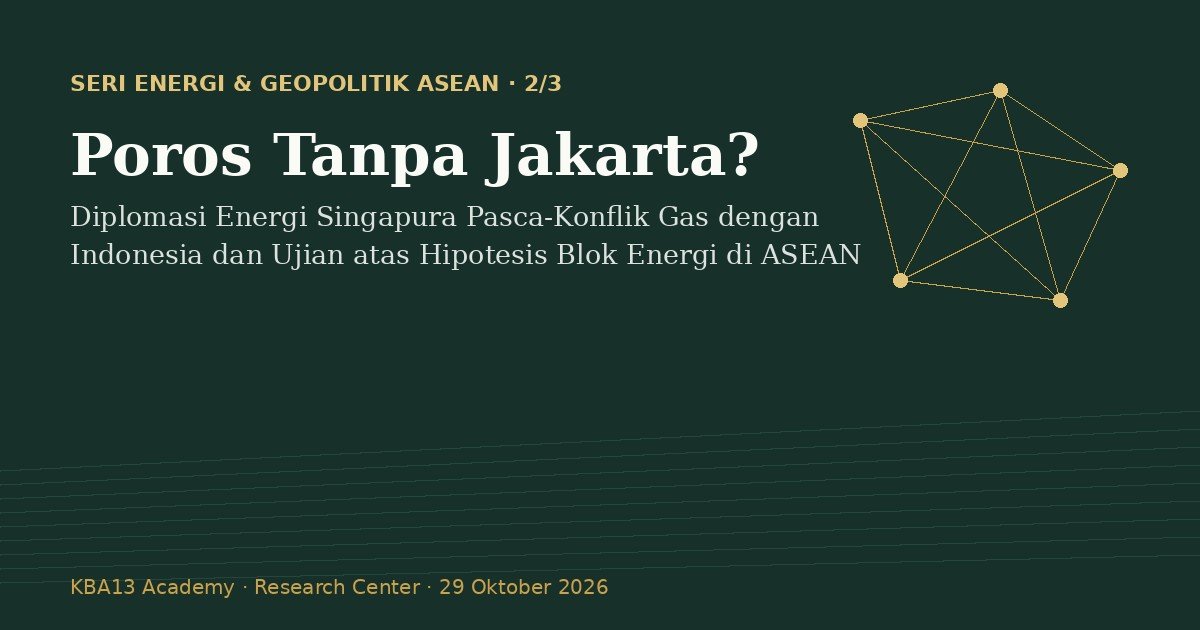 Poros Tanpa Jakarta?: Diplomasi Energi Singapura Pasca-Konflik Gas dengan Indonesia dan Ujian atas Hipotesis Blok Energi di ASEAN