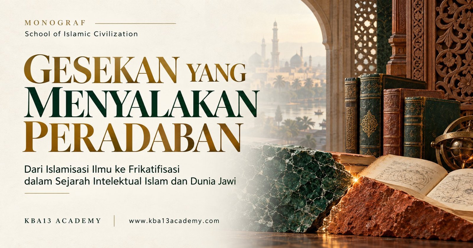 Gesekan yang Menyalakan Peradaban: Dari Islamisasi Ilmu ke Frikatifisasi dalam Sejarah Intelektual Islam, Dunia Jawi, dan Perbandingan Global