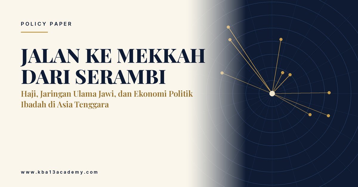 Jalan ke Mekkah dari Serambi: Haji, Jaringan Ulama Jawi, dan Ekonomi Politik Ibadah di Asia Tenggara