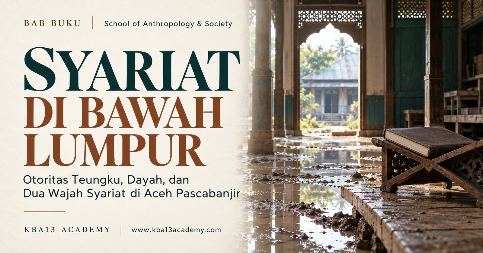 Syariat di Bawah Lumpur: Otoritas Teungku, Dayah, dan Dua Wajah Syariat di Aceh Pascabanjir